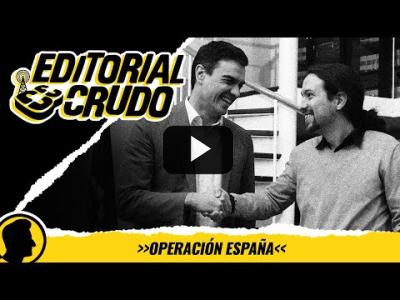 Embedded thumbnail for Video: &amp;quot;Operación España&amp;quot; #editorialcrudo