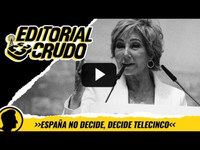 Embedded thumbnail for Video: &amp;quot;España no decide, decide Telecinco&amp;quot; #editorialcrudo 1109