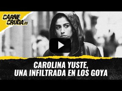 Embedded thumbnail for Video: T11x70 - Carolina Yuste, la infiltrada de los Goya (CARNE CRUDA)