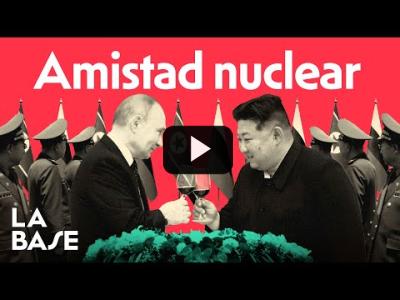 Embedded thumbnail for Video: La Base 4x159 | Rusia y Corea del Norte se alían