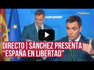 Embedded thumbnail for Video: DIRECTO | Sigue el acto de presentación de &amp;#039;España en libertad&amp;#039;, con Pedro Sánchez a la cabeza