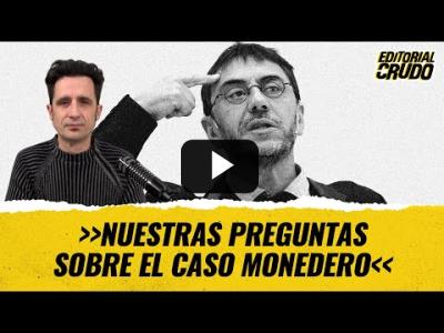 Embedded thumbnail for Video: &amp;quot;Nuestras preguntas sobre el caso Monedero&amp;quot; #editorialcrudo