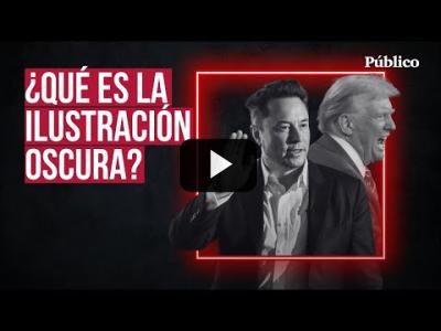 Embedded thumbnail for Video: Así es la &amp;quot;oscura&amp;quot; ideología tras el séquito de Elon Musk y Donald Trump