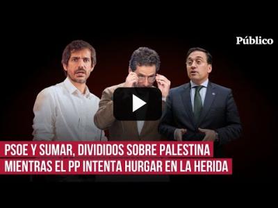 Embedded thumbnail for Video: El PP trata de ahondar en la división entre PSOE y Sumar por Palestina