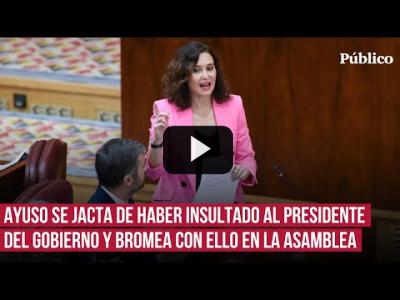 Embedded thumbnail for Video: Ayuso presume de haber insultado a Sánchez en el Congreso durante el pleno de la Asamblea de Madrid