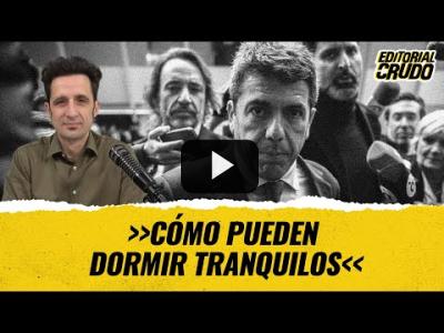 Embedded thumbnail for Video: Cómo pueden dormir tranquilos #EditorialCrudo